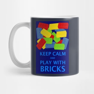 KEEP CALM AND PLAY WITH BRICKS Mug